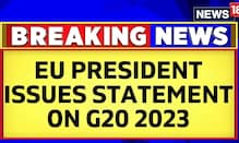 G20 Summit 2023 India | European Union President Issues Statement On G20 | G20 Summit Delhi | News18